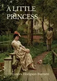 A Little Princess - Frances Burnett Hodgson