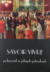 Savoir vivre. Podręcznik w pilnych potrzebach - Stanisław Krajski