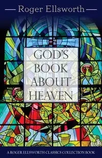 God's Book about Heaven - Ellsworth Roger