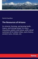 The Resources of Arizona - Patrick Hamilton