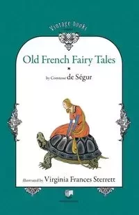 Old French Fairy Tales (Vol. 1) - Comtesse De Segur Sophie Rostopchine