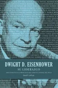 Dwight D. Eisenhower su Liderazgo - Loftus Geoff