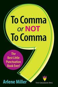 To Comma or Not to Comma - Arlene Miller