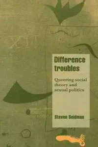 Difference Troubles - Steven Seidman