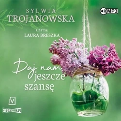 Daj nam jeszcze szansę audiobook - Sylwia Trojanowska