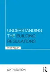 Understanding the Building Regulations - Simon Polley