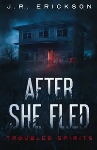 After She Fled - Erickson J.R.