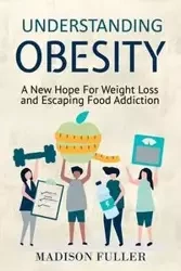 Understanding Obesity - Madison Fuller