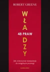 48 praw władzy. Jak wykorzystać manipulację do... - Robert Greene