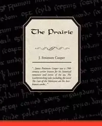 The Prairie - James Cooper Fenimore