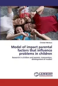 Model of impact parental factors that influence problems in children - Christian Mendoza