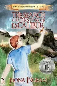 The Search for the Stone of Excalibur - Fiona Ingram