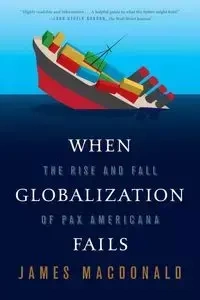 When Globalization Fails - James Macdonald
