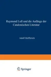 Raymund Lull und die Anfänge der Catalonischen Literatur - Adolph Helfferich