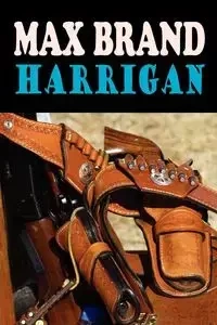 Harrigan - Max Brand