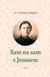Sam na sam z Jezusem - św. Gemma Galgani
