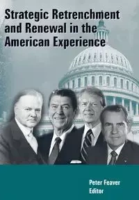Strategic Retrenchment and Renewal in the American Experience - Peter Feaver