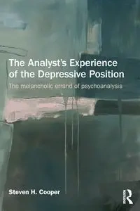The Analyst's Experience of the Depressive Position - Steven H. Cooper