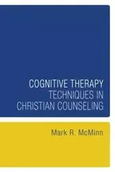 Cognitive Therapy Techniques in Christian Counseling - McMinn Mark R.