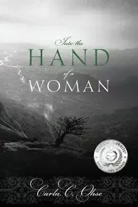 Into the Hand of a Woman - Carla C. Ohse
