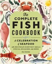 The Complete Fish Cookbook - Dani Colombatto