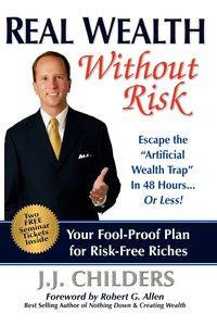 Real Wealth Without Risk - Childers J J