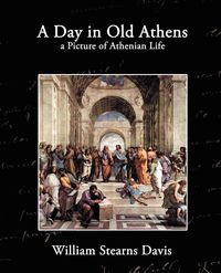A Day in Old Athens - Davis William Stearns