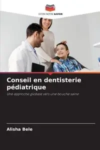 Conseil en dentisterie pédiatrique - Alisha Bele