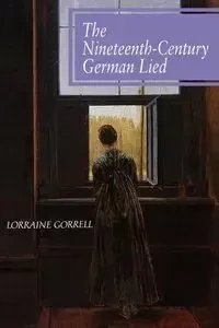 The Nineteenth-Century German Lied - Lorraine Gorrell