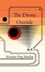 The Drone Outside - Kristine Muslim Ong