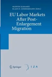 EU Labor Markets After Post-Enlargement Migration - Kahanec Martin
