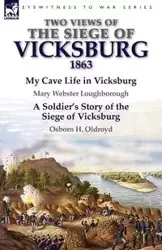 Two Views of the Siege of Vicksburg, 1863 - Mary Loughborough Webster