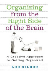 Organizing from the Right Side of the Brain - Lee Silber
