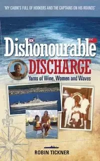 Dishonourable Discharge - Robin Tickner