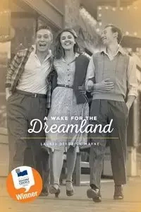 A Wake For The Dreamland - Laurel Deedrick-Mayne