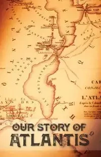 Our Story of Atlantis - William Phelon Pike