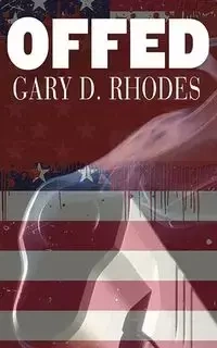 Offed - Gary D. Rhodes