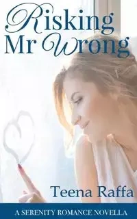 Risking Mr Wrong - Teena Raffa