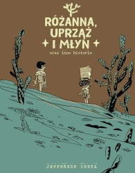 Różanna, uprząż i młyn oraz inne historie - Jefferson Costa