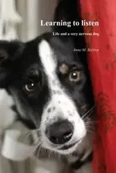 Learning to Listen - Scriven Anne M.