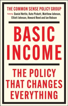 Basic Income. The Policy That Changes Everything wer. angielska - Opracowanie zbiorowe