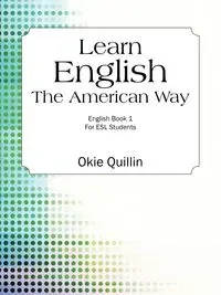 Learn English the American Way - Quillin Okie