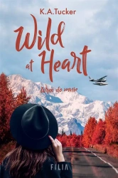 Wild at Heart. Wróć do mnie - K.A. Tucker