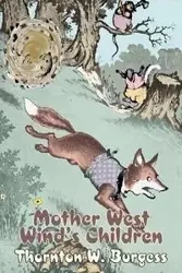 Mother West Wind's Children by Thornton Burgess, Fiction, Animals, Fantasy & Magic - Burgess Thornton W.