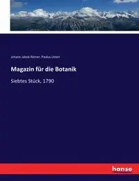 Magazin für die Botanik - Römer Johann Jakob