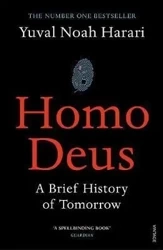 Homo Deus. A Brief History of Tomorrow - Noah Yuval Harari