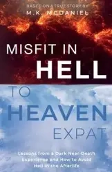 Misfit in Hell to Heaven Expat - McDaniel M.K.