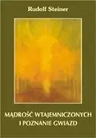 Mądrość wtajemniczonych i poznanie gwiazd - Rudolf Steiner