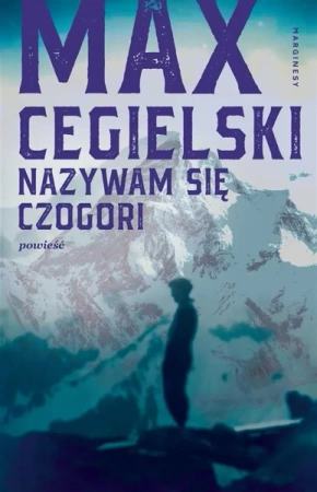 Nazywam się Czogori - Max Cegielski, Magdalena Jankowska
