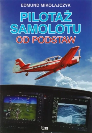 Pilotaż samolotu od podstaw w.2015 - Edmund Mikołajczyk